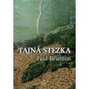 Brunton Paul: Tajná stezka (dotisk 9/2024) (Paul Brunton je uznáván po celém světě jako významný přispívatal k duchovní renezanci moderní kultury spojující filozofické myšlenky Východu a Západu. ( 143