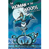 The Woman in the Woods and Other North American Stories - Alina Pete, Kel McDonald, Kate Ashwin