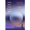 I Who Have Never Known Men - Jacqueline Harpman