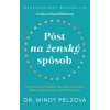 Pôst na ženský spôsob - Mindy Pelzová
