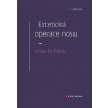 Estetická operace nosu - cesta ke kráse - Jan Měšťák