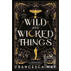 Wild and Wicked Things (Francesca May)