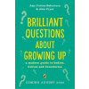Brilliant Questions About Growing Up