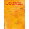 Nové zábavné úkoly pro seniory - Radka Kneblová