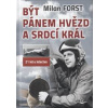 Být pánem hvězd a srdcí král - Milan Forst