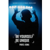 Be Yourself Be Unique - Pavel Kuna