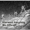 Afterward, Everything was Different - Jairo Buitrago
