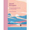 Quiet Escapes - Emma Thomson, Quercus Publishing