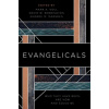 Evangelicals - Noll, Mark A.; Bebbington, David W.; Marsden, George M.