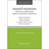 Rukověť mediátora aneb co je dobré vědět nejen ke zkouškám mediátora - Robin Brzobohatý, Lenka Poláková, Tomáš Horáček
