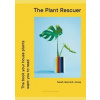The Plant Rescuer - Sarah Gerrard-Jones, Bloomsbury Publishing