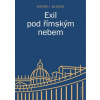 Exil pod římským nebem - Blažek Ondřej