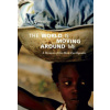 World is Moving Around Me
