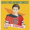 RAGE AGAINST THE MACHINE - EVIL EMPIRE