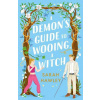 A Demon´s Guide to Wooing a Witch - Sarah Hawley