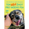 Ten nej život pro vašeho psa - Komplexní pohled na to, jak psovi obohatit každodenní život - Benderová, Emily Strongová Allie