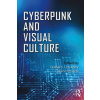 Cyberpunk and Visual Culture (Graham Murphy)(Brožovaná)