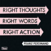Franz Ferdinand - Right Thougs,Right Words,Right Action / Deluxe [2 CD]