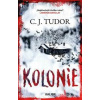 Kolonie - C. J. Tudor