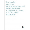 Reflexe environmentální problematiky v dějinách české a slovenské filosofie - Petr Jemelka