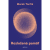 Rozložená pamäť - Marek Torčík