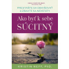 Ako byť k sebe súcitný - Kristin Neff