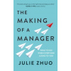 The Making of a Manager
