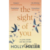 The Sight of You : A love story like no other - Holly Miller