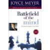 Battlefield of the Mind: Winning the Battle in Your Mind