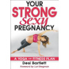 Your Strong, Sexy Pregnancy (Desi Bartlett)(Brožovaná)