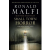 Small Town Horror - Ronald Malfi