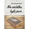 Na začátku bylo pero
