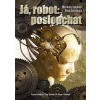 Já, robot: poslouchat - Reichertová Mickey Zucker