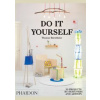 Do It Yourself - Thomas Bärnthaler, Phaidon Press Ltd