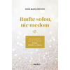Buďte soľou, nie medom - Luigi Maria Epicoco