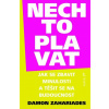 Nech to plavat Jak se zbavit minulosti a těšit se na budoucnost - Damon Zahariades