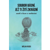Soubor básní, jež ti žití zkrásní