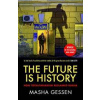 The Future is History : How Totalitarianism Reclaimed Russia - autor neuvedený