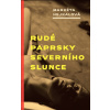 Rudé paprsky severního slunce - Markéta Hejkalová