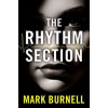 The Rhythm Section - Mark Burnell