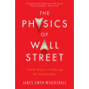The Physics of Wall Street: A Brief History of Predicting the Unpredictable