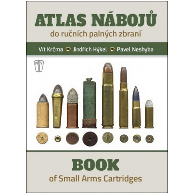 Atlas nábojů do ručních palných zbraní - Krčma Vít Autor Hýkel Jindřich Autor Neshyba Pavel Autor