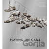 Playing the Game - Anne Sudrow, Christian Kleinschmidt, Jörg Lesczenski, Rainer Karlsch