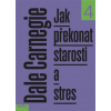 Jak překonat starosti a stres 4 díl - Dale Carnegie