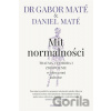 Mit normalności - Gábor Maté, Daniel Maté