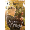 Dreaming of Flight - Catherine Ryan Hyde