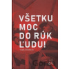 Všetku moc do rúk ľudu!