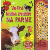 Veľká kniha zvukov na farme - Svojtka&Co.