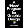 A New Program for Graphic Design - David Reinfurt, Inventory Press LLC