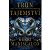 Trůn tajemství - Kerri Maniscalco